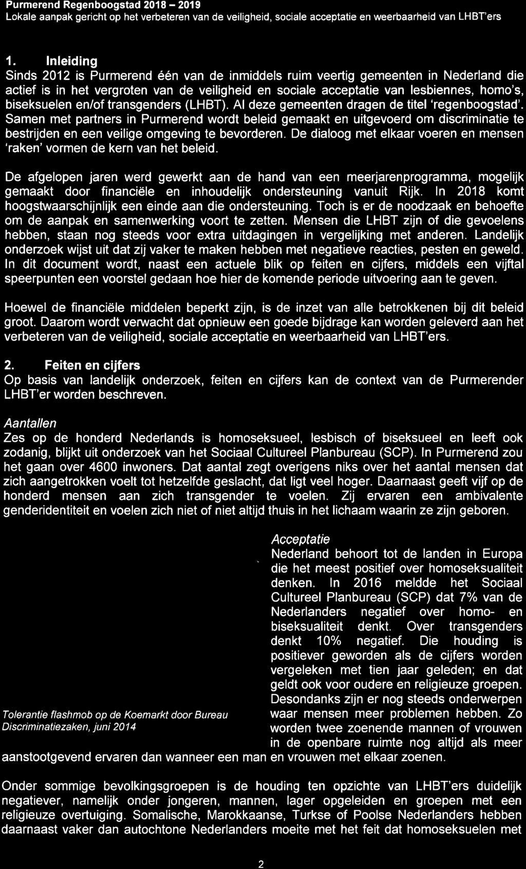 Purmerend Regenboogstad 201 I - 2019 Lokale aanpak gericht op het verbeteren van de veiligheid, sociale acceptat e en weerbaarheid van LHBT'ers 1.