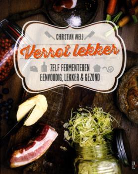 Verrot lekker : zelf fermenteren : eenvoudig,