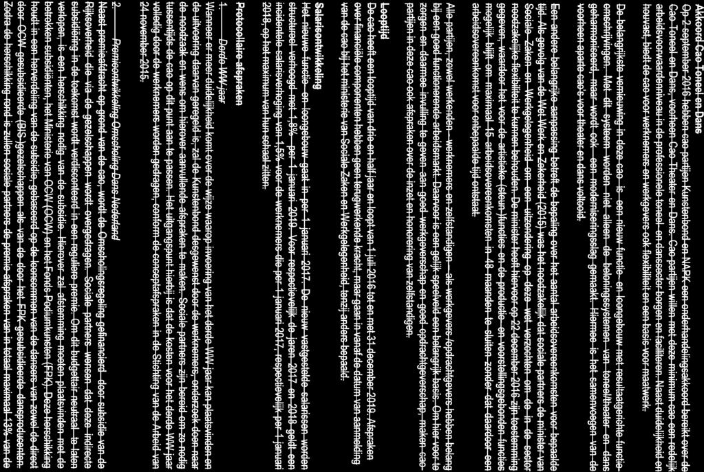 5 Akkoord Cao Toneel en Dans Op 2 september 2016 hebbon cao partijen Kunstenbond en NAPK eon onderhandeiingcakqg bemjj oyer do Cao Toneel on Danc, voorheon Cao Theater en Dane Cao partijen willen met