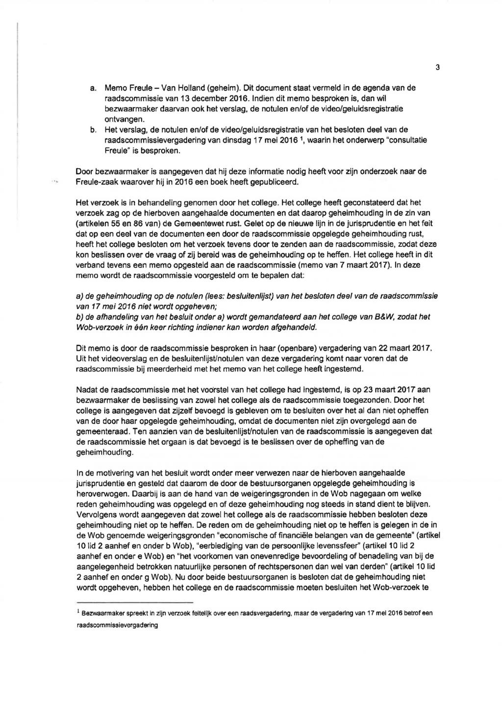 3 a. Memo Freule - Van Holland (geheim). Dit document staat vermeld in de agenda van de raadscommissie van 13 december 2016.