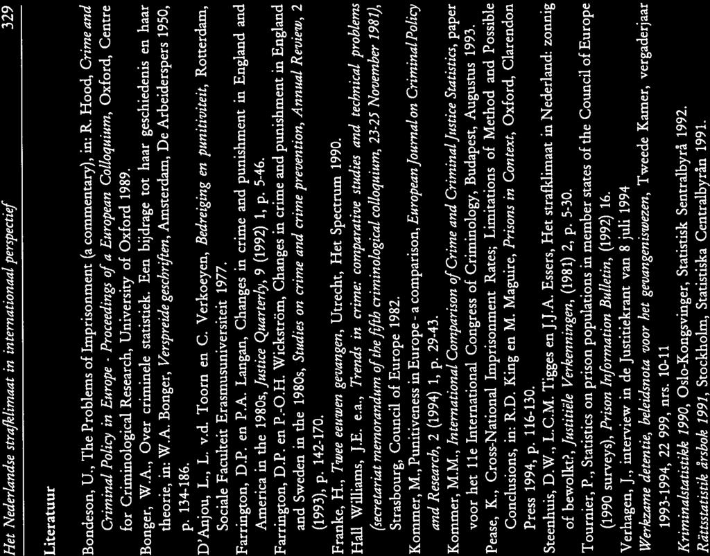 Het Nederlandse strajklimaat in internationaal perspectief 329 Literatuur Bondeson, U., The Problems of Imprisonment (a commentary), in: R.