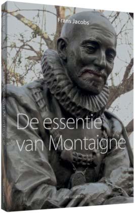 Frans Jacobs zette zich ertoe om Montaignes machtige essays samen te vatten.