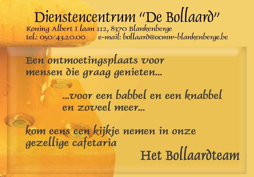 info De Bollaard tel.: 050 43 20 00 e-mail: bollaard@ocmw-blankenberge.