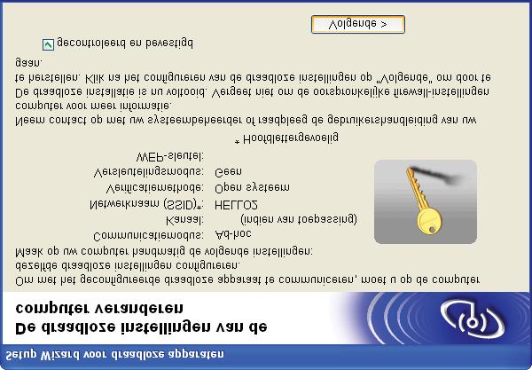 Draadloze configuratie voor Windows met behulp van de installatietoepassing van Brother q Om te communiceren met het geconfigureerde draadloze apparaat, moet u de computer met dezelfde draadloze