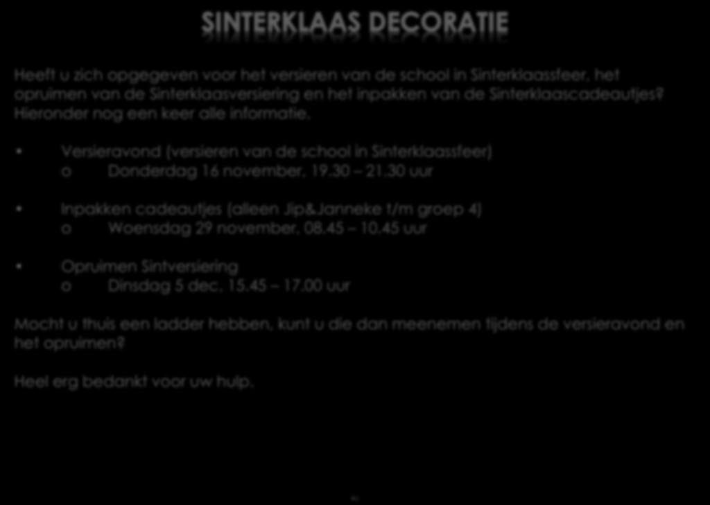 Heeft u zich opgegeven voor het versieren van de school in Sinterklaassfeer, het opruimen van de Sinterklaasversiering en het