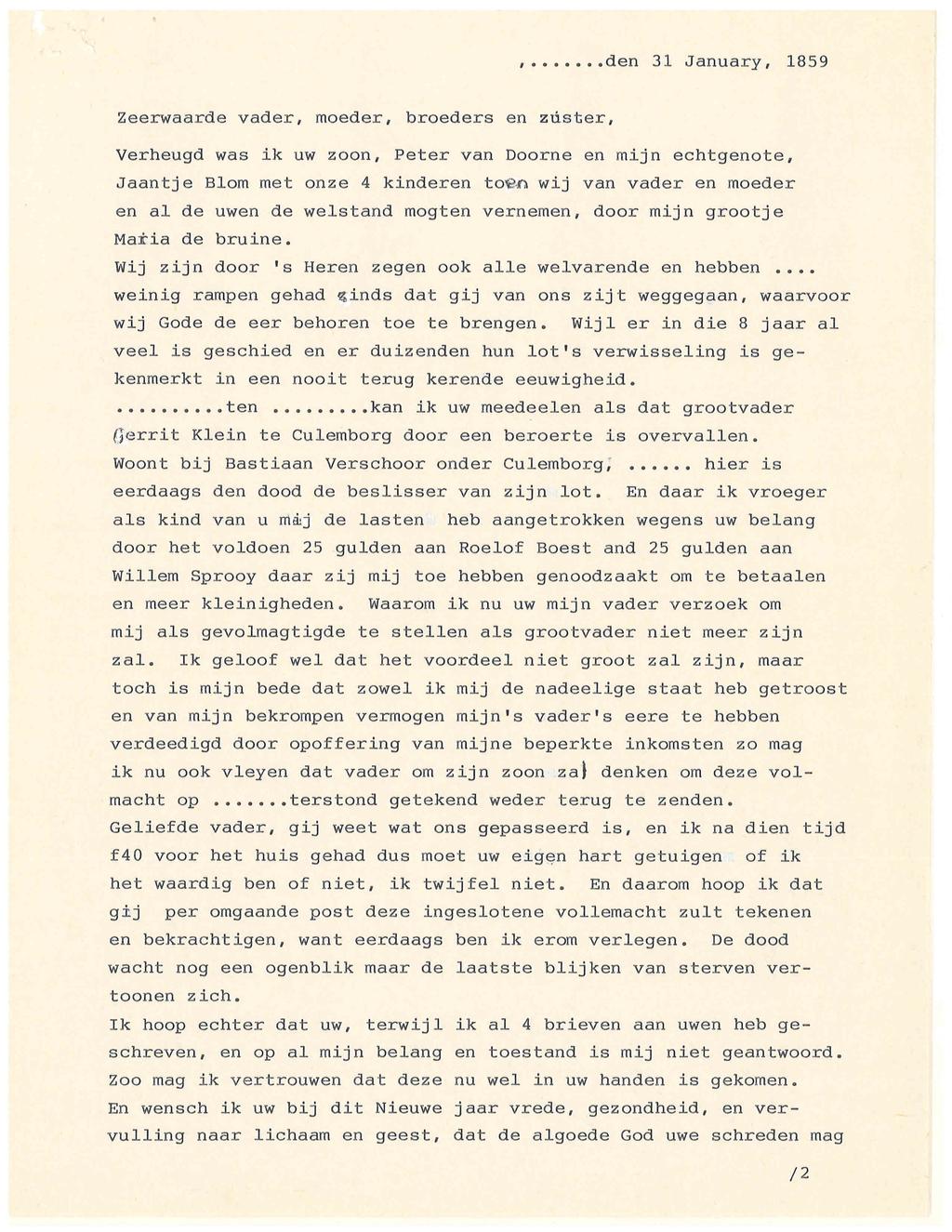 , den 31 January, 1859 Zeerwaarde vader, moeder, broeders en zuster, Verheugd was ik uw zoon, Peter van Doorne en mijn echtgenote, Jaantje Blom met onze 4 kinderen to n wij van vader en moeder en al