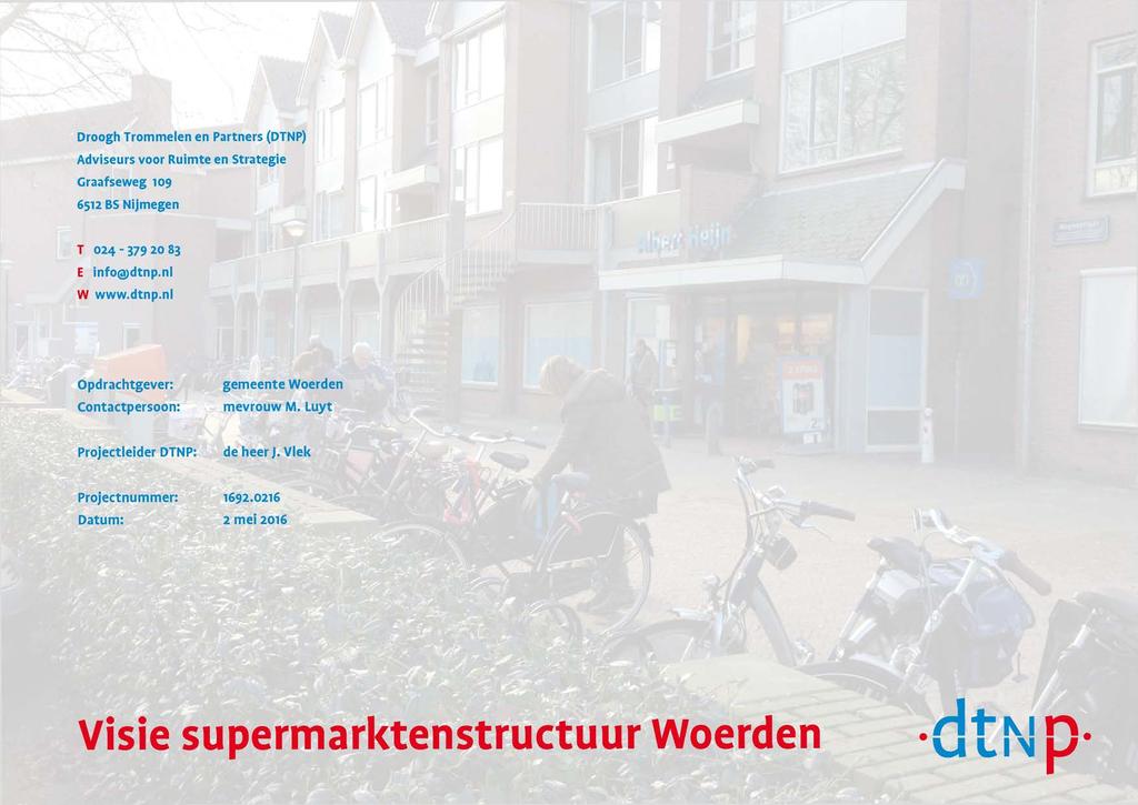 Droogh Trommelen en Partners (DTNP) Adviseurs voor Ruimte en Strategie Graafseweg 109 6512 BS Nijmegen T 024-379 20 83 E W info@dtnp.