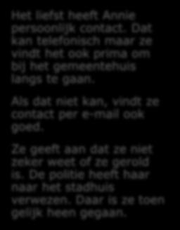 Ze heeft over het algemeen weinig contact