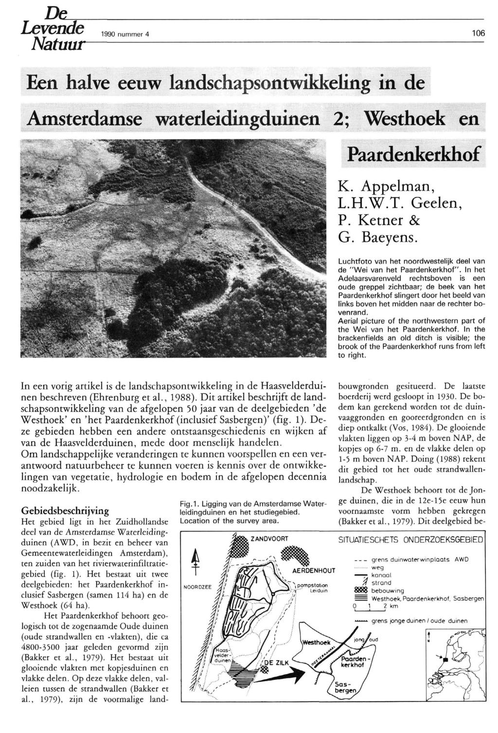Levende Natuur 1990 nummer 4 106 Een halve eeuw landschapsontwikkeling in de Amsterdamse waterieidingduinen 2; Westhoek en Paardenkerkhof K. Appelman, L.H.W.T. Geelen, P. Ketner & G. Baeyens.