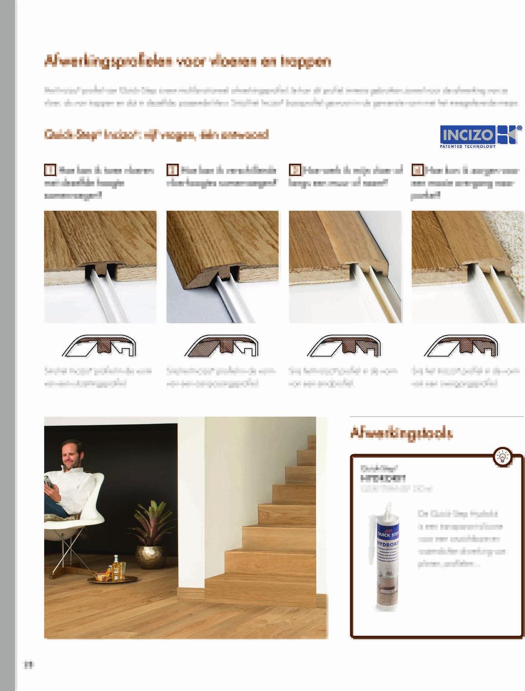 Afwerkingsprofielen voor vloeren en trappen Het Incizo profiel van Quick-Step is een multifunctioneel afwerkingsprofiel.