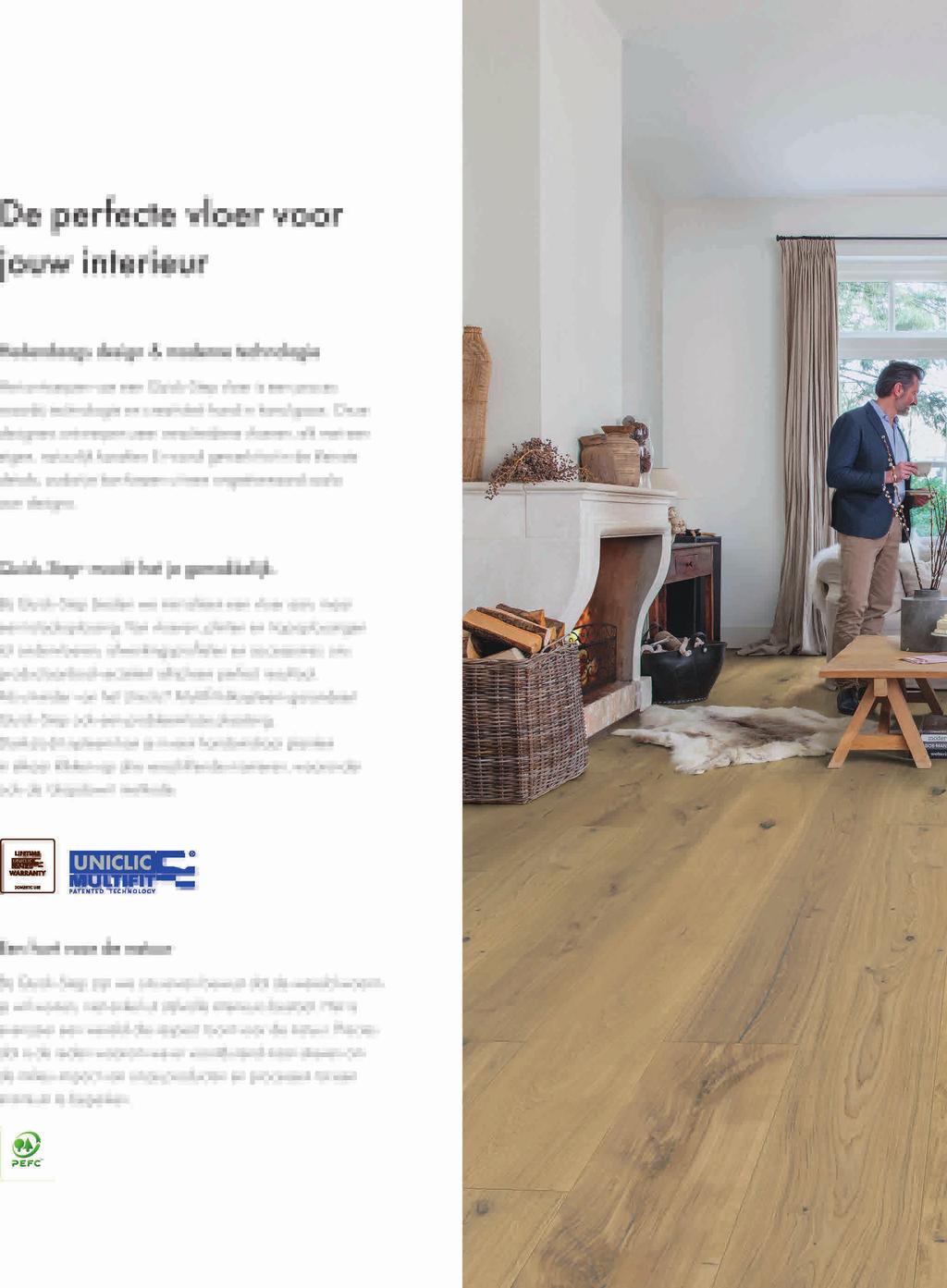 De perfecte vloer voor jouw interieur Hedendaags design & moderne technologie Het ontwerpen van een Quick-Step vloer is een proces waarbij technologie en creativiteit hand in hand gaan.