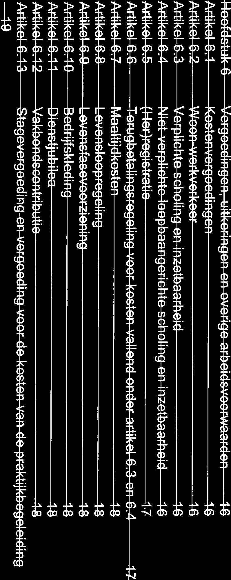 utieii viiuiiu ruii t; t;., 17 Artikel 6.7 Maaltijd kosten 18 Artikel 6.8 Levensloopregeling 18 Artikel 6.9 Levensfasevoorziening 18 Artikel 6.10 Bedrijfskleding 18 Artikel 6.