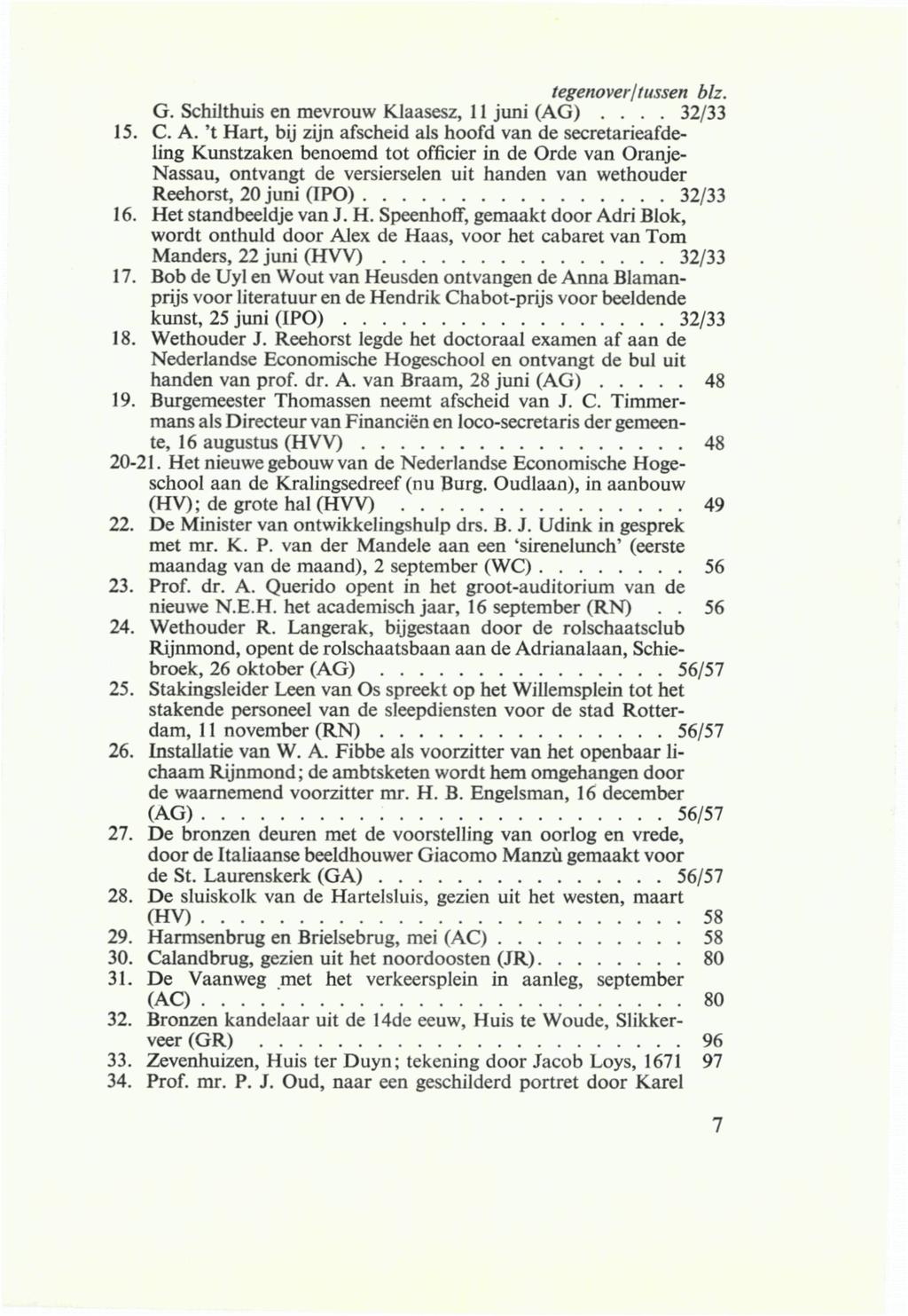 G. Schilthuis en mevrouw Klaasesz, 11 juni (AG).... 32/33 15. C. A.