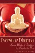 Everyday Dharma Seven Weeks to Finding the Buddha in You Lama Willa Miller