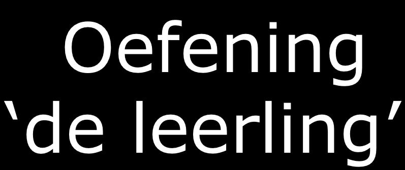 Oefening de leerling Groepjes van 3 of 4 Concrete voorbeelden van leerling-gedrag