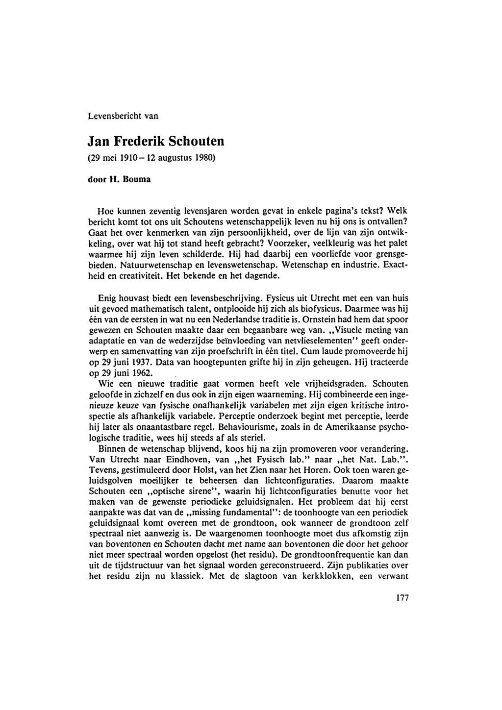 Levensbericht van Jan Frederik Schouten (29 mei 1910-12 augustus 1980) door H. Bouma Hoc kunnen zeventig levensjaren worden gevat in enkele pagina's tekst?