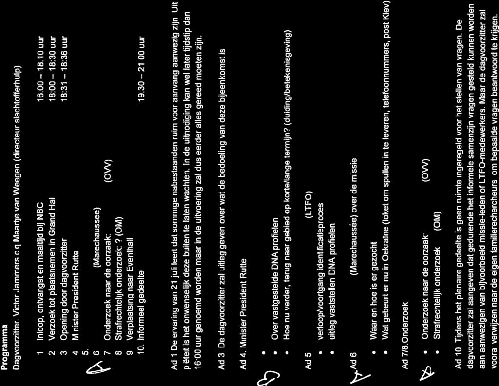 21.00 Programma Dagvoorzitter: Victor Jammers c.q.maartje van Weegen (directeur slachtofferhulp) 1. Inloop, ontvangst en maaltijd bij NBC 16.00 18.10 uur 2.