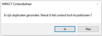 Het contact bevindt zich op deze manier zowel op de IMPACTXRM Server als op de lokale fiche Duplicaten: Wanneer tijdens de publicatie van het contact zou vastgesteld worden dat een contact met