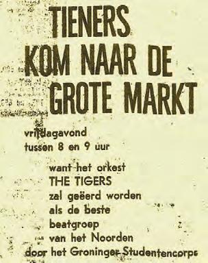 Die keer riep men in de advertentie de jongeren van Groningen op om gezamenlijk te vieren dat de stad Groninger formatie The Tigers - in de advertentie werd gewag gemaakt van het orkest - was