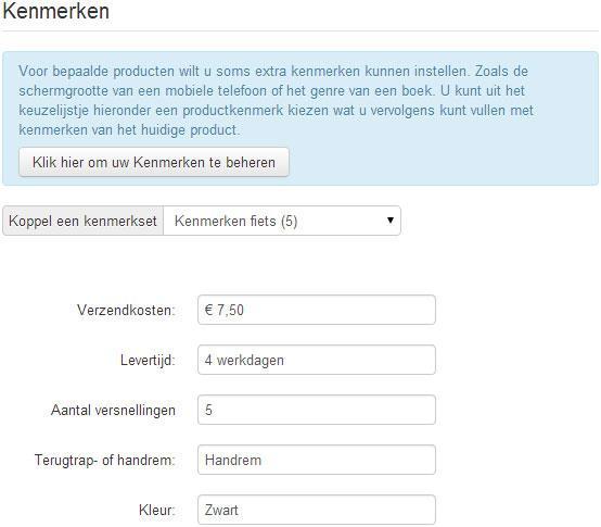 13.1 Kenmerken aan product toevoegen Als u een kenmerkset hebt gemaakt zoals wordt uitgelegd in het artikel Kenmerken kunt u deze set aan verschillende producten koppelen.