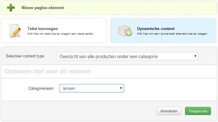 20.1 Dynamische content: toon alle producten in een categorie op een pagina Door dynamische content toe te voegen aan pagina s kunt u bijvoorbeeld verschillende producten op een pagina plaatsen, alle