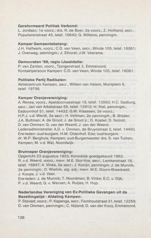 Gereformeerd Politiek Verbond: L. Jordaan, 1e voorz.; drs. R. de Boer, 2e voorz.; Z. Ho!tland, seer., Populierenstraat 45, telef. 16640; G. Willems, penningm. Kamper Gemeentebelang: J.H. Halfwerk, voorz.