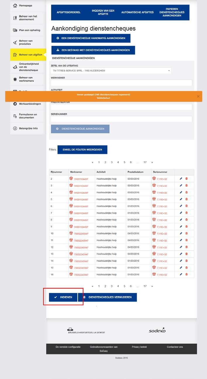 1) BESTAND AANKONDIGEN: Kies Een bestand met dienstencheques aankondigen, en laadt het bestand op 2)BEVESTIGING U krijgt melding over hoeveel cheques ingevoerd werden.