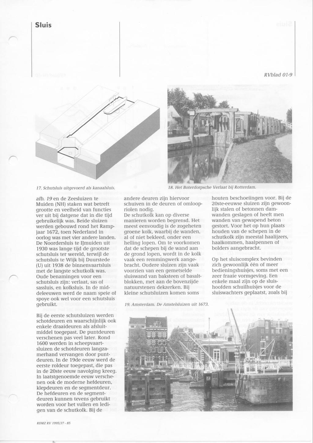 RVblad 01-9 17. Schutsluis uitgevoerd als kanaalsluis. afb. 19 en de Zeesluizen te Muiden (NH) staken wat betreft grootte en veelheid van functies ver uit bij datgene dat in die tijd gebruikelijk was.