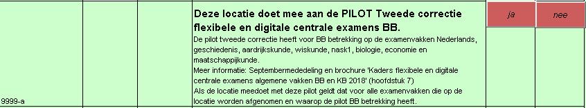 Aanmelden Pilot 2 e correctie flexibele en digitale centrale examens BB- en KB flex Voorbeeld vmbo-bb: ja of nee aanklikken indien de