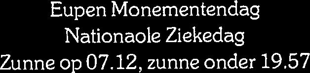 Eupen Monementendag Nationaole Ziekedag Zunne op 07.12, zunne onder 19.