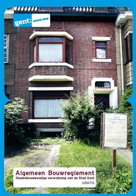 2. a) Algemeen BouwReglement Gent (ABR) = stedenbouwkundige verordening voor het hele grondgebied van Gent DEEL 1: Algemeen DEEL 2: VERGUNNINGSPLICHT DEEL 3: STEDENBOUWKUNDIGE VOORSCHRIFTEN Hoofdstuk