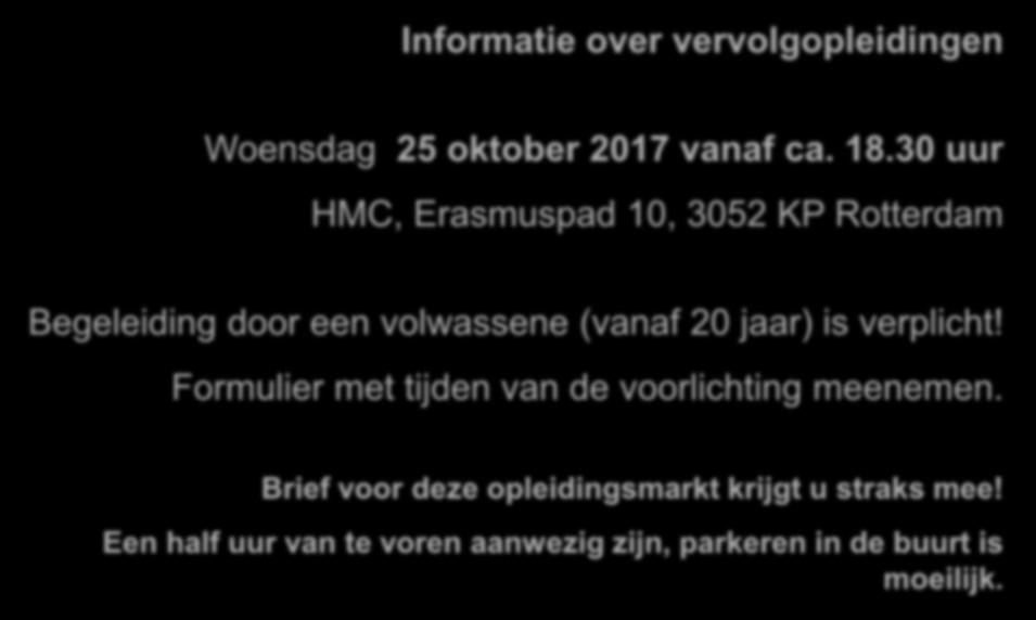 Opleidingsmarkt! Informatie over vervolgopleidingen Woensdag 25 oktober 2017 vanaf ca. 18.