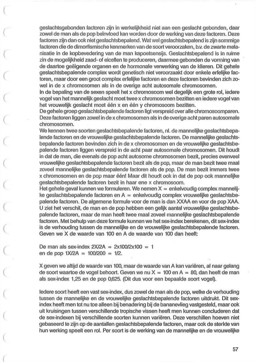 geslachtsgebonden factoren in werkelijkheid niet aan een geslacht gebonden, daar zowel de man als de pop beïnvloed kan worden door de werking van deze factoren.