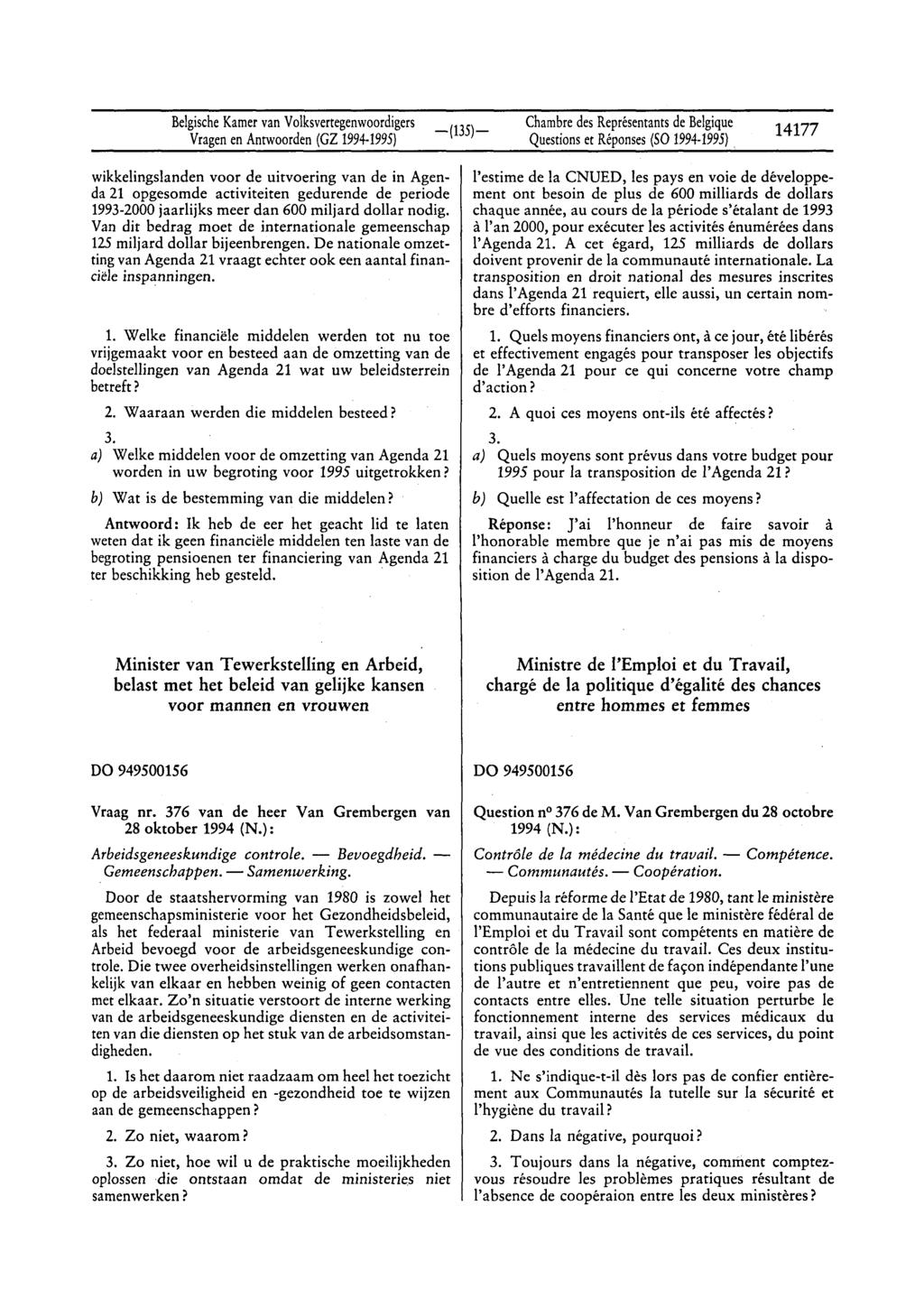 BelgischeKamervan Volksvertegenwoordigers Vragenen Antwoorden(GZ 1994-1995) Chambredes Représentantsde Belgique Questionset Réponses(SO 1994-1995).
