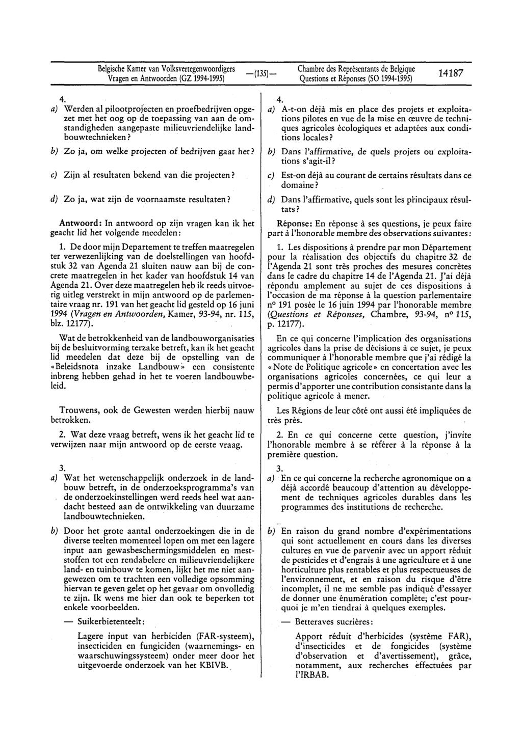 Belgische Kamer van Volksvertegenwoordigers Vragen en Antwoorden (CZ 1994-1995) Chambre des Représentants de Belgique Questions et Réponses (SO 1994-1995) 14187 4.