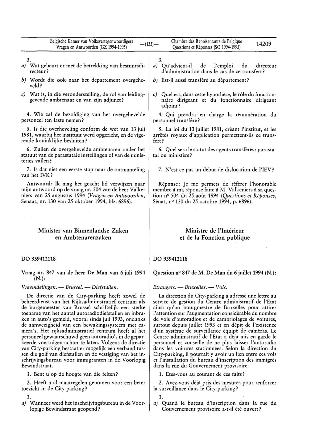 Belgische Kamer van Volksvertegenwoordigers Vragen en Antwoorden (GZ 1994-1995) Chambre des Représentants de Belgique Questions et Réponses (S01994-1995) 14209 3.