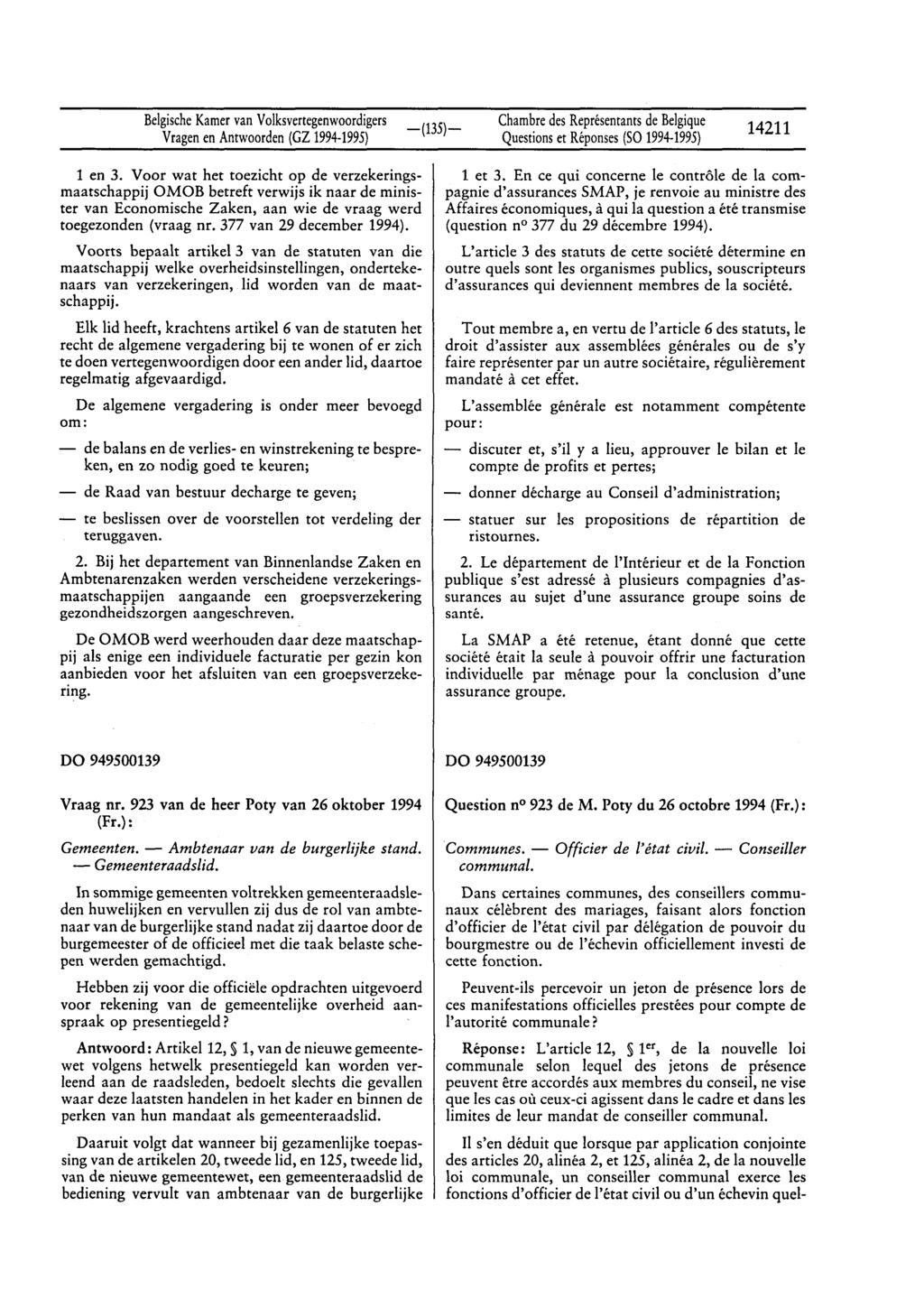 Belgische Kamer van Volksvertegenwoordigers Vragen en Antwoorden (GZ 1994-1995) Chambre des Représentants de Belgique Questions et Réponses (SO 1994-1995) 14211 1 en 3.
