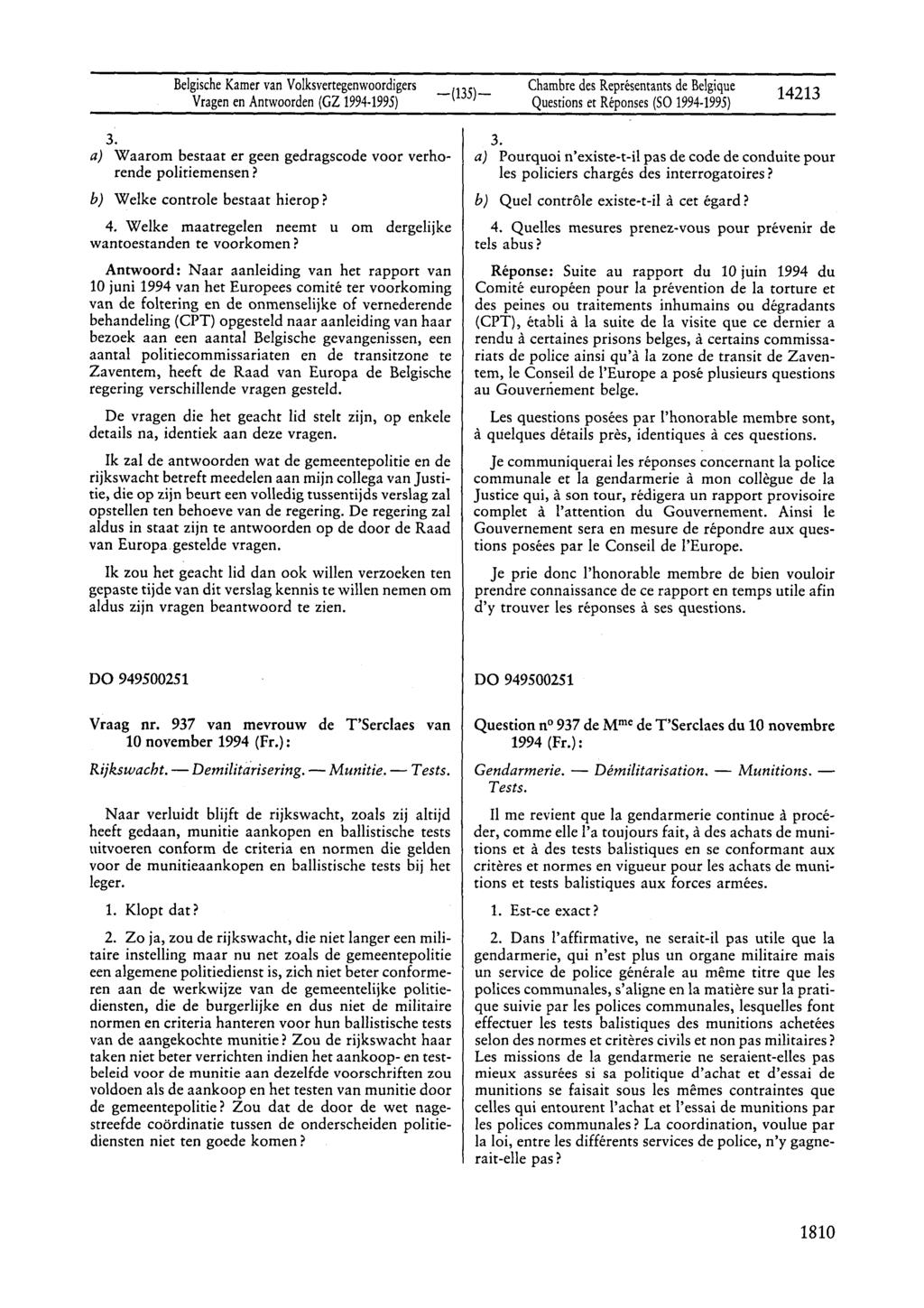 Belgische Kamer van Volksvertegenwoordigers Vragen en Antwoorden (GZ 1994 1995) Chambre des Représentants de Belgique Questions et Réponses (SO 1994-1995) 14213 3.