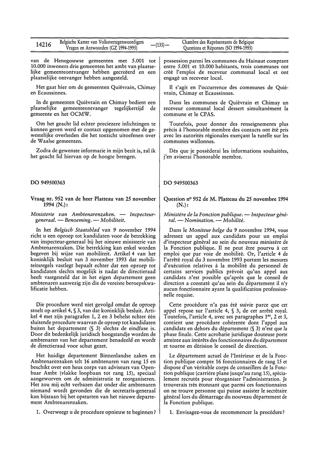 14216 Belgische Kamer van Volksvertegenwoordigers Vragen en Antwoorden (GZ 1994-1995) Chambre des Représentants de Belgique Questions et Réponses (SO 1994-1995) van de Henegouwse gemeenten met 5.
