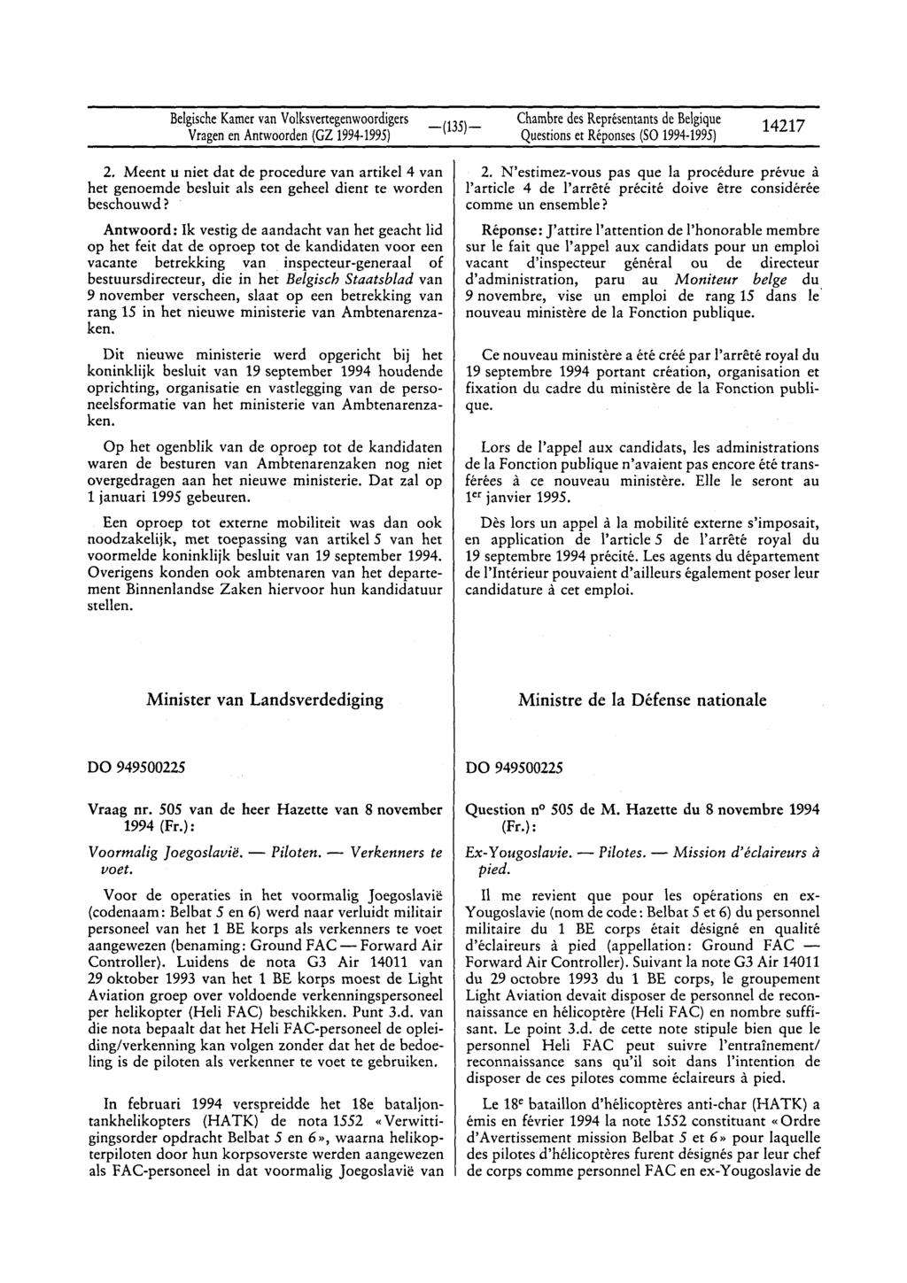 Belgische Kamer van Volksvertegenwoordigers Vragen en Antwoorden (GZ 1994-1995) Chambre des Représentants de Belgique Questions et Réponses (SO 1994-1995) 14217 2.