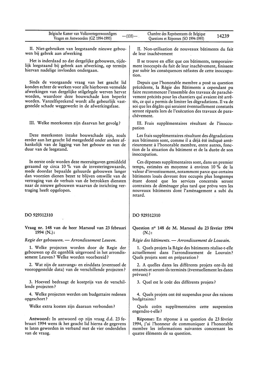 Belgische Kamer van Volksvertegenwoordigers Vragen en Antwoorden (GZ 1994-1995) Chambre des Représentants de Belgique Questions et Réponses (SO 1994-1995) 14239 II.