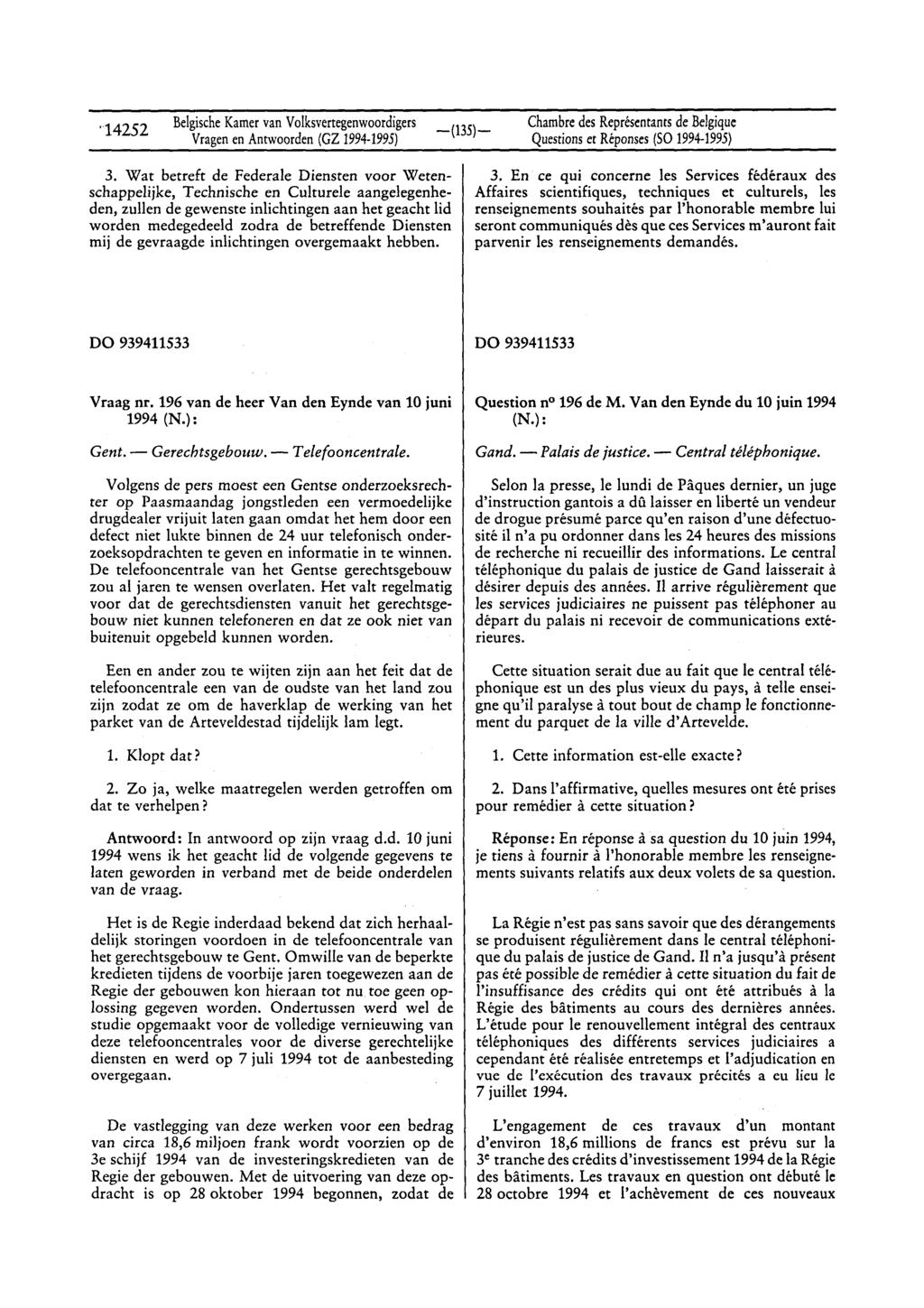 <14252 Belgische Kamer van Volksvertegenwoordigers Vragen en Antwoorden (GZ 1994-1995) Chambre des Représentants de Belgique Questions et Réponses (SO 1994 1995) 3.