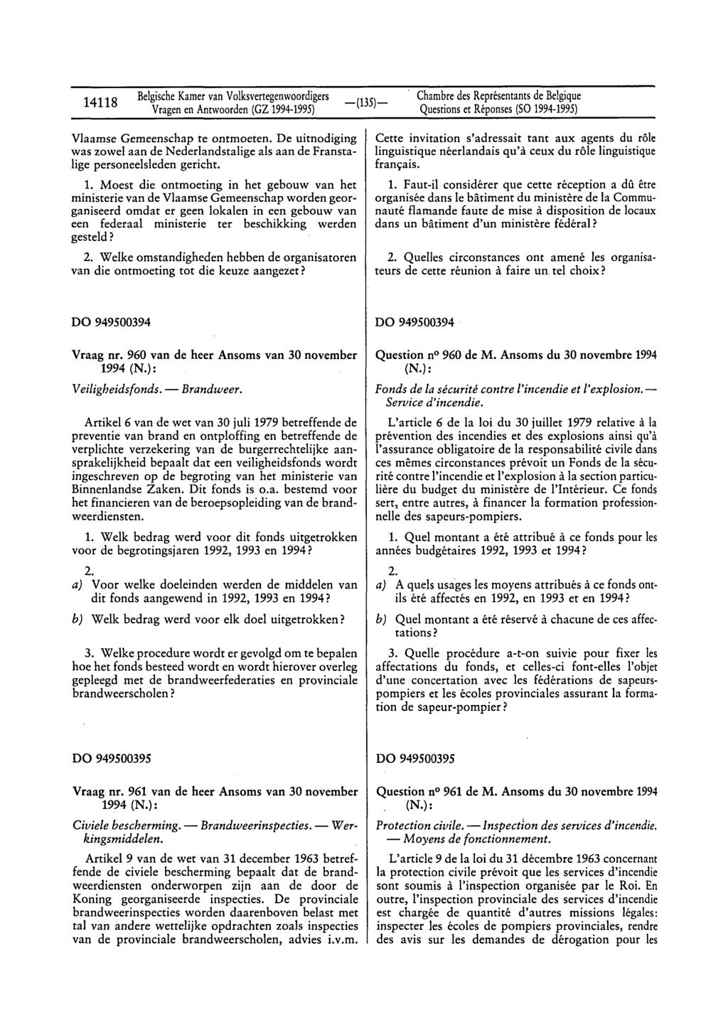 14118 BelgischeKamervanVolksvertegenwoordigers VragenenAntwoorden(GZ 1994-1995) ChambredesReprésentants debelgique Questionset Réponses(Sa 1994-1995) Vlaamse Gemeenschap te ontmoeten.