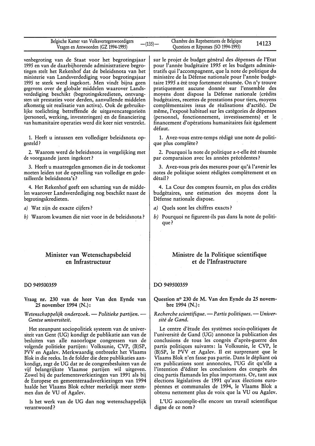 BelgischeKamervan Volksvertegenwoordigers Vragenen Antwoorden(GZ 1994-1995) Chambredes Représentantsde Belgique Questionset Réponses(SO 1994-1995) 14123 venbegroting van de Staat voor het