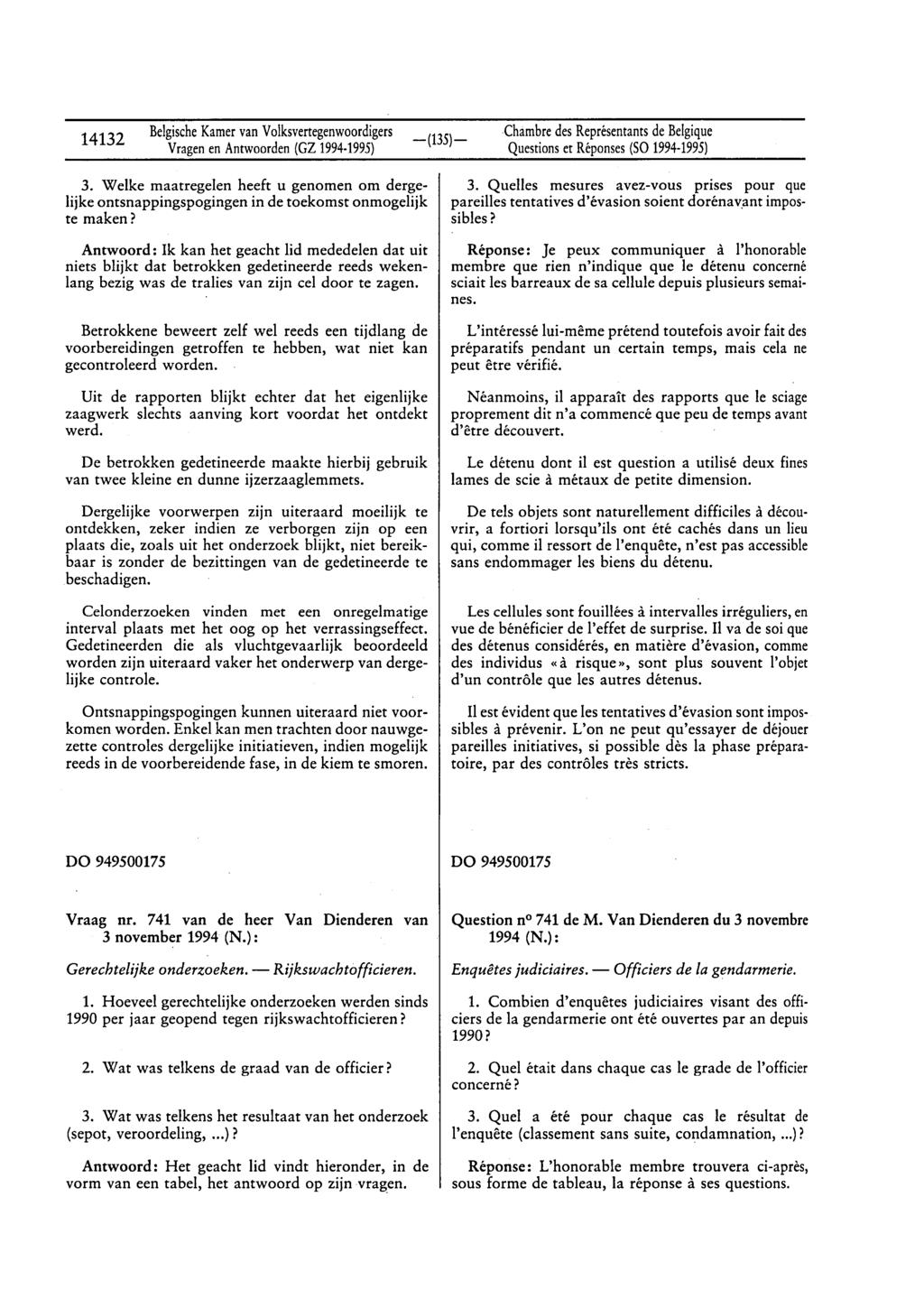 14132 BelgischeKamervan Volksvertegenwoordigers Vragenen Antwoorden(GZ 1994 1995) Chambredes Représentantsde Belgique Questionset Réponses(SO 1994-1995) 3.