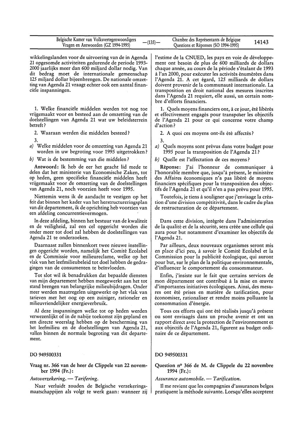 BelgischeKamervanVolksvertegenwoordigers VragenenAntwoorden(GZ 1994 1995) Chambre desreprésentants debelgique Questionset Réponses(Sa 1994 1995) 14143 wikkelingslanden voor de uitvoering van de in