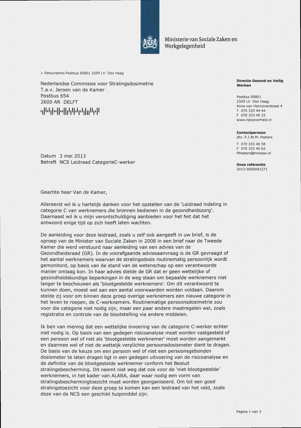 Ministerie van Sociale Zaken en Werkgelegenheid > Retouradres Postbus 001 0 LV Den Haag Nederiandse Commissie voor Stralingsdosimetrie T.a.v. Jeroen van de Kamer Postbus 00 AR DELFT., l.l,....,l,l.l,.l, ll,.