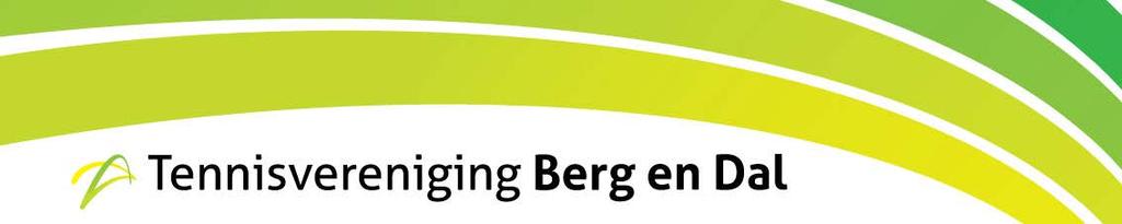 Clubinfo TV Berg en Dal 2017 Welkom bij tennisvereniging Berg en Dal Met dit (digitale) informatieboekje kun je als nieuw lid snel bekend raken met de gang van zaken binnen onze vereniging.