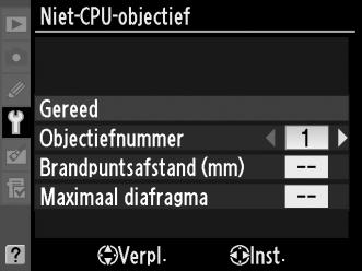 Markeer Brandpuntsafstand (mm) en druk op 4 of 2 om een brandpuntsafstand tussen 6 en 4.000 mm te selecteren. t 4 Selecteer een maximaal diafragma.