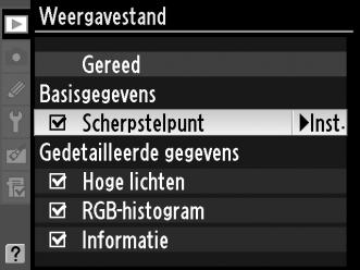 Weergavestand G-knop D weergavemenu Kies de informatie die wordt weergegeven in het scherm met fotoinformatie (0 207).